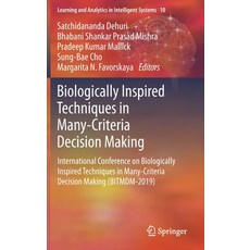 (英文圖書) Biologically Inspired Techniques in Many-Criteria Decision Making: International Conference o... 精裝版, Springer, 英文