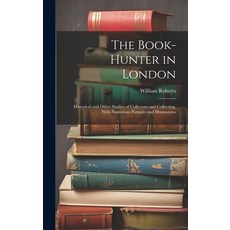 (英文圖書) The Book-Hunter in London: Historical and Other Studies of Collectors and Collecting. With Nu... 精裝版, Legare Street Press, 英文