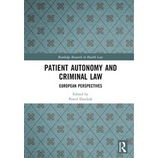 (英文圖書) Patient Autonomy and Criminal Law: European Perspectives 精裝版, Routledge, 英文