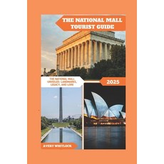 (英文圖書) The National Mall Tourist Guide: The National Mall Unveiled: Landmarks Legacy ... 平裝版, Independently Published, 英文