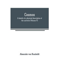 (英文圖書) Cosmos: a sketch of a physical description of the universe (Volume V) 平裝版, Alpha Edition, 英文