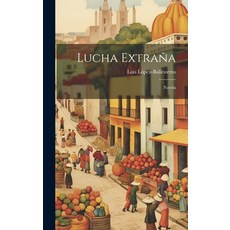 (英文圖書) Lucha Extraña： Novela 精裝版, Legare Street Press, 英文