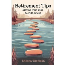 (英文圖書) Retirement Tips: Moving From Fear to Fulfillment 平裝版, Independently Published, 英文