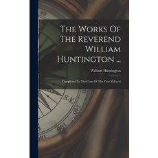 (英文圖書) The Works Of The Reverend William Huntington ...: Completed To The Close Of The Year Mdcccvi 精裝版, Legare Street Press, 英文