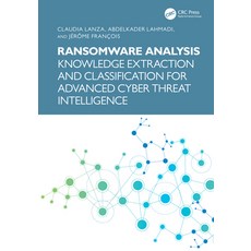 (英文圖書) Ransomware Analysis: Knowledge Extraction and Classification for Advanced Cyber... 精裝版, CRC Press, 英文