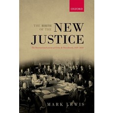 Birth of the New Justice: The Internationalization of Crime and Punishment 1919-1950 精裝版, OUP Oxford
