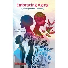 (英文圖書) Embracing Aging: A Journey of Self-Discovery 平裝版, Independently Published, 英文