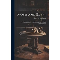 (英文圖書) Moses and Egypt: the Documentation to the Motion Picture The Ten Commandments 精裝版, Legare Street Press, 英文