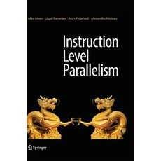 Instruction Level Parallelism 平裝版, Springer, 英文