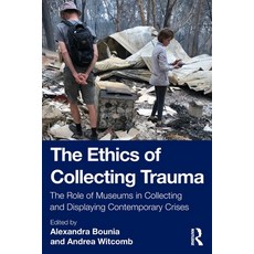 (英文圖書) The Ethics of Collecting Trauma: The Role of Museums in Collecting and Displayi... 平裝版, Routledge, 英文