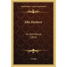 (英文圖書) Ella Herbert: Or Self-Denial (1845) 平裝版, Kessinger Publishing, 英文