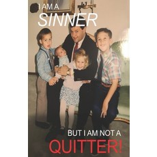 (英文圖書) I Am A SINNER But I Am Not A QUITTER! 平裝版, Xulon Press, 英文