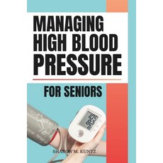 (英文圖書) Managing High Blood Pressure for Seniors 平裝版, Independently Published, 英文
