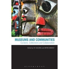 Museums and Communities: Curators Collections and Collaboration 平裝版, Routledge, 英文
