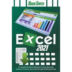 (英文圖書) Excel 2021: A Complete Guide for Beginners to Learn about the Features Functions Tools and... 平裝版, Independently Published, 英文
