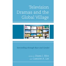 (英文圖書) Television Dramas and the Global Village: Storytelling through Race and Gender 精裝版, Lexington Books, 英文