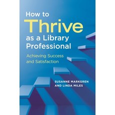 (英文圖書) How to Thrive as a Library Professional: Achieving Success and Satisfaction 平裝版, Bloomsbury Publishing PLC, 英文