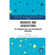 (英文圖書) Mergers and Acquisitions: The Pharmaceutical and Biotechnology Industries 精裝版, Routledge, 英文