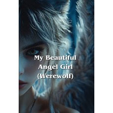 (英文圖書) My Beautiful Angel Girl (Werewolf) 平裝版, Delphine Gale, 英文