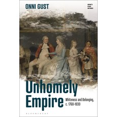 (英文圖書) Unhomely Empire: Whiteness and Belonging C.1760-1830 平裝版, Bloomsbury Academic, 英文