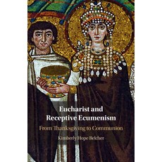 Eucharist and Receptive Ecumenism 精裝版, Cambridge University Press, 英文