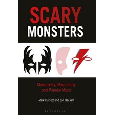 (英文圖書) Scary Monsters: Monstrosity Masculinity and Popular Music 平裝版, Bloomsbury Academic, 英文
