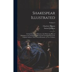 (英文圖書) Shakespear Illustrated: Or the Novels and Histories On Which the Plays of Shakespear Are Fou... 精裝版, Legare Street Press, 英文