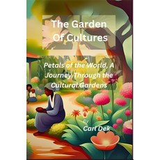 (英文圖書)The Garden of Cultures: Petals of the World A Journey Through the Cultural Gardens 平裝版, Independently Published, 英文