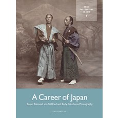 (英文圖書) A Career of Japan: Baron Raimund Von Stillfried and Early Yokohama Photography 平裝版, Brill, 英文