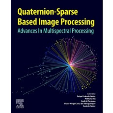 (英文圖書) Quaternion-Sparse Based Image Processing: Advances in Multispectral Processing 平裝版, Elsevier, 英文