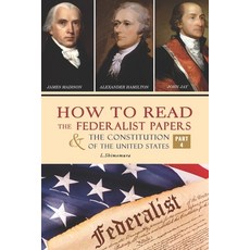 How to Read The Federalist Papers and The Constitution of the United States: The Articles of Confede... 平裝版, Independently Published, 英文