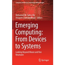 (英文圖書) Emerging Computing: From Devices to Systems: Looking Beyond Moore and Von Neumann 精裝版, Springer, 英文