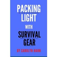 (英文圖書) Packing Light With Survival Gear: Be Free To Be Prepared Useful Tools For All 平裝版, Independently Published, 英文