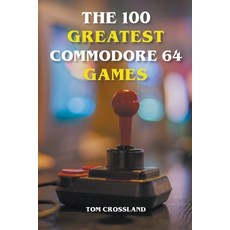 (英文圖書) The 100 Greatest Commodore 64 Games 平裝版, Tom Crossland, 英文