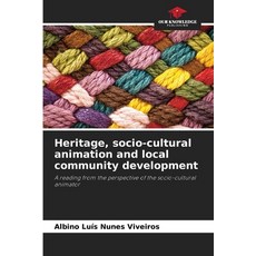 (英文圖書) Heritage socio-cultural animation and local community development 平裝版, Our Knowledge Publishing, 英文