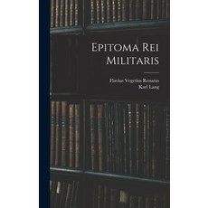 (英文圖書) Epitoma Rei Militaris 精裝版, Legare Street Press, 英文