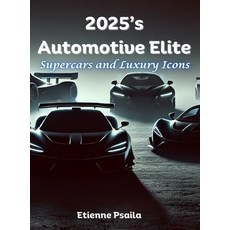 (英文圖書) 2025's Automotive Elite: Supercars and Luxury Icons 精裝版, Independently Published, 英文