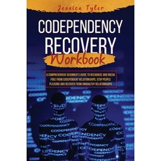(英文圖書) Codependency Recovery Workbook: A Comprehensive Beginner's Guide to Recognize and Break Free ... 平裝版, Jessica Tyler, 英文