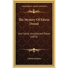 (英文圖書) The Mystery Of Edwin Drood: And Some Uncollected Pieces (1870) 精裝版, Kessinger Publishing, 英文