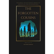 (英文圖書) The Forgotten Cousins: Exploring the Mysterious World of Denisovans and Neanderthals 平裝版, Independently Published, 英文
