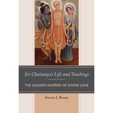Sri Chaitanya's Life and Teachings: The Golden Avatara of Divine Love 平裝版, Lexington Books, 英文