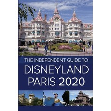 The Independent Guide to Disneyland Paris 2020 平裝版, Independent Guidebooks, 英文