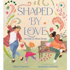 (外文書)Shaped by Love: An Ode to Mom Bods Hardcover, Walker Books Us, English