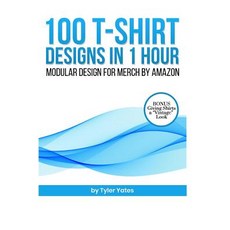 (英文圖書) 100 T-Shirt Designs in 1 Hour: Modular Design for Merch by Amazon: Bonus: Giving Shirts a "Vi... 平裝版, Independently Published, 英文