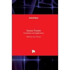 (英文圖書) Sensor Fusion: Foundation and Applications 精裝版, Intechopen, 英文