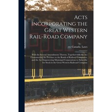 (英文圖書) Acts Incorporating the Great Western Rail-road Company [microform]: With the Several Amendmen... 平裝版, Legare Street Press, 英文