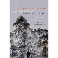 (英文圖書) Ch'ayemal Nich'nabiletik / Los Hijos Errantes / The Errant Children: A Trilingual Edition 精裝版, State University of New Yor..., 英文