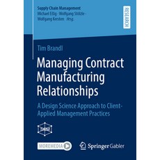 (英文圖書) Managing Contract Manufacturing Relationships: A Design Science Approach to Client-Applied Ma... 平裝版, Springer Gabler, 英文