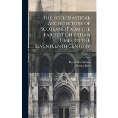 (英文圖書) The Ecclesiastical Architecture of Scotland From the Earliest Christian Times to the Seventee... 精裝版, Legare Street Press, 英文