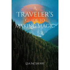 (英文圖書) A Traveler's Guide to Making Magic 平裝版, Crossed Crow Books, 英文